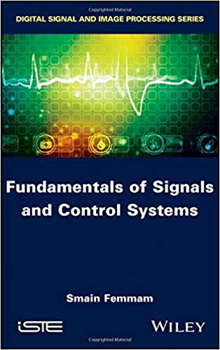 (eBook PDF)Fundamentals of Signals and Control Systems by Smain Femmam 