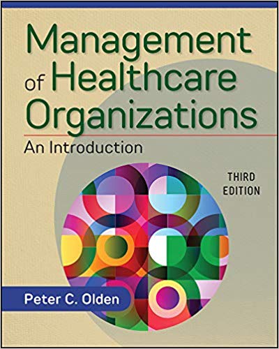 (eBook PDF)Management of Healthcare Organizations An Introduction, Third Edition by Peter Olden 