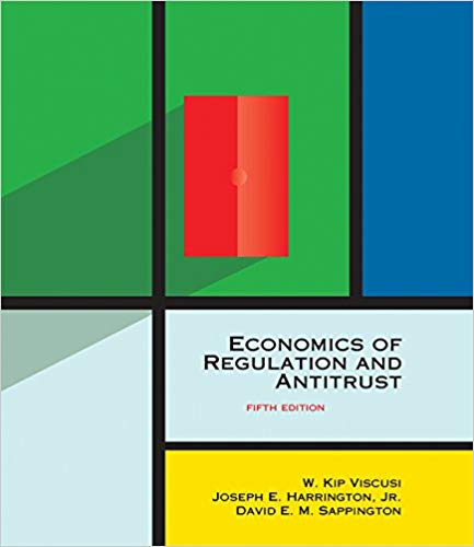 (eBook PDF)Economics of Regulation and Antitrust 5th Edition by W. Kip Viscusi , Joseph E. Harrington Jr. , David E. M. Sappington 