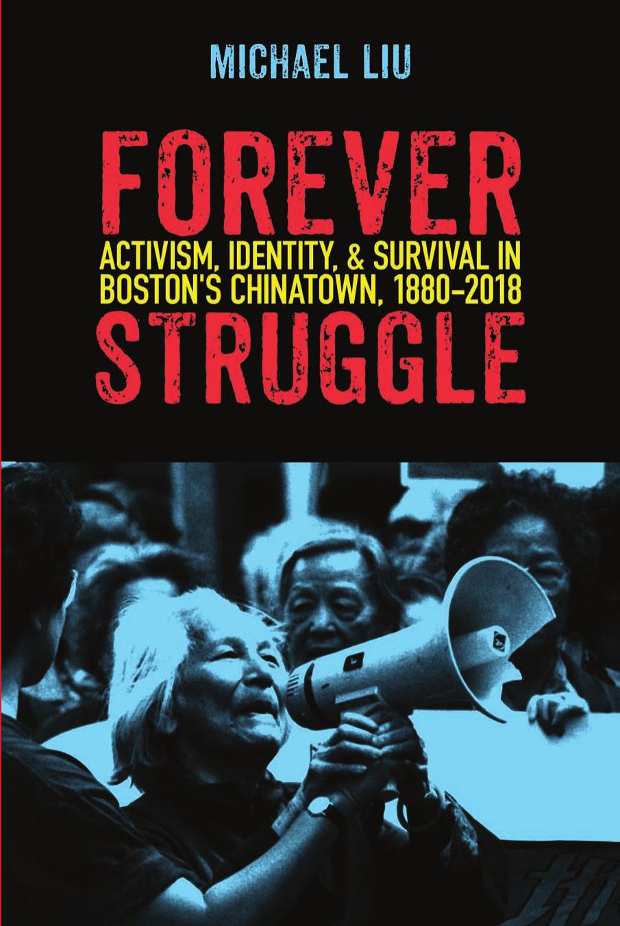 (eBook PDF)Forever Struggle: Activism, Identity, and Survival in Boston＆＃39;s Chinatown, 1880＆ndash;2018 by Michael Liu