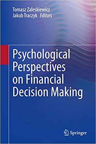 (eBook PDF)Psychological Perspectives on Financial Decision Making by Tomasz Zaleskiewicz, Jakub Traczyk