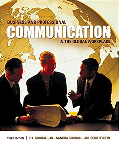 (eBook PDF)Business and Professional Communication in the Global Workplace THIRD EDITION by Goodall Jr., H. , Sandra Goodall , Jill Schiefelbein 