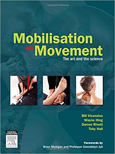 (eBook PDF)Mobilisation with Movement - The Art and the Science by Bill Vicenzino BPHTY GRAD DIP SPORTS PHTY MSC PHD , Wayne Hing PhD MSc(Hons) ADP(OMT) DipMT Dip Phys FNZCP 