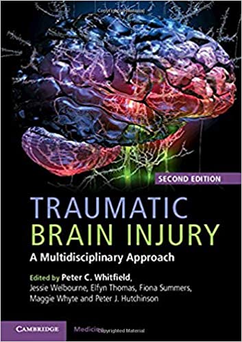 (eBook PDF)Traumatic Brain Injury A Multidisciplinary Approach 2nd Edition by Peter C. Whitfield , Jessie Welbourne , Elfyn Thomas , Fiona Summers , Maggie Whyte , Peter J. Hutchinson 