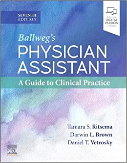 (eBook PDF)Ballweg s Physician Assistant A Guide to Clinical Practice - E-Book 7th Edition by Tamara S Ritsema PhD MPH PA-C/R