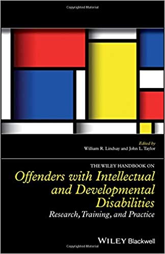 (eBook PDF)The Wiley Handbook on Offenders with Intellectual and Developmental Disabilities: Research, Training, and Practice by William R. Lindsay , John L. Taylor 