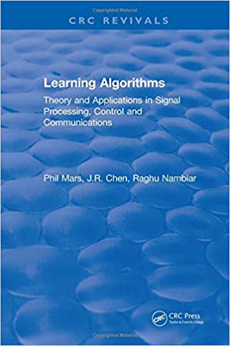 (eBook PDF)Learning Algorithms: Theory and Applications in Signal Processing, Control and Communications by P. Mars 