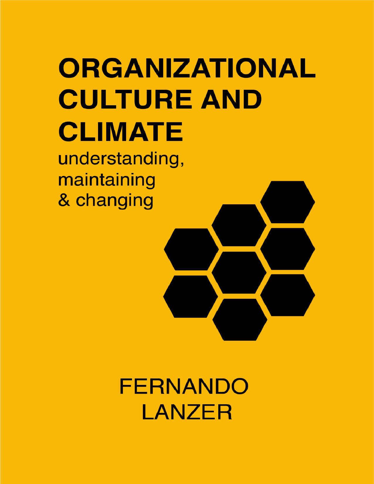 (eBook PDF)Organizational Culture and Climate: understanding, maintaining and changing by Fernando Lanzer