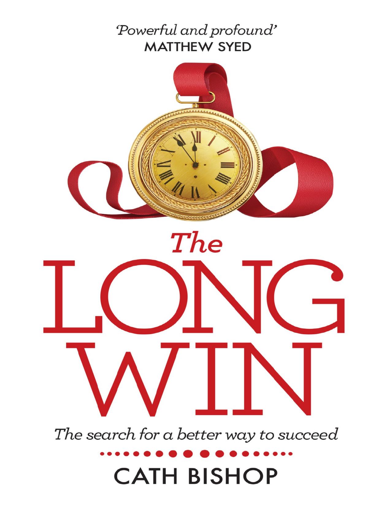 (eBook PDF)The Long Win: The search for a better way to succeed by Cath Bishop