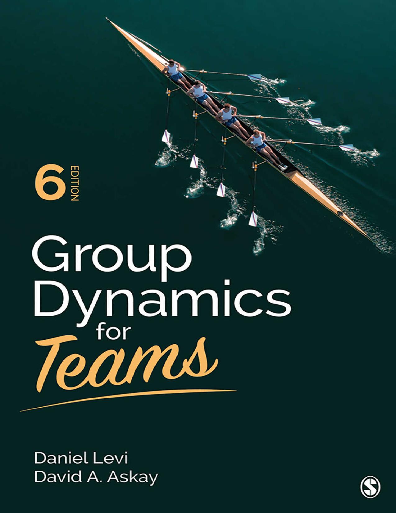 (eBook PDF)Group Dynamics for Teams 6th Edition by Daniel J. Levi,David A. Askay