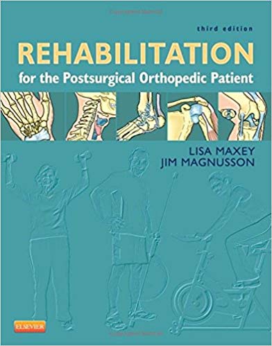 (eBook PDF)Rehabilitation for the Postsurgical Orthopedic Patient 3rd Edition by Lisa Maxey MS PT , Jim Magnusson MS ATC PT 