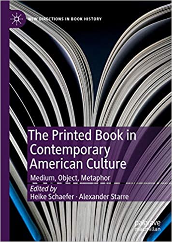(eBook PDF)The Printed Book in Contemporary American Culture: Medium, Object, Metaphor by Heike Schaefer, Alexander Starre