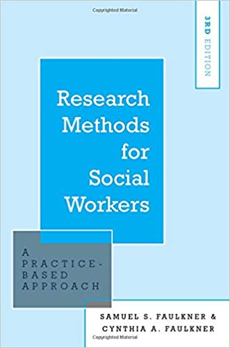 (eBook PDF)Research Methods for Social Workers: A Practice-Based Approach 3rd Edition by Samuel S. Faulkner , Cynthia A. Faulkner 