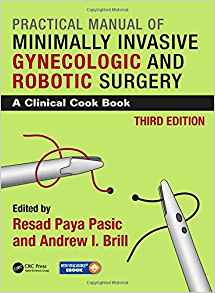 (eBook PDF)Practical Manual of Minimally Invasive Gynecologic and Robotic Surgery 3e by Resad Paya Pasic ,‎ Andrew I. Brill 