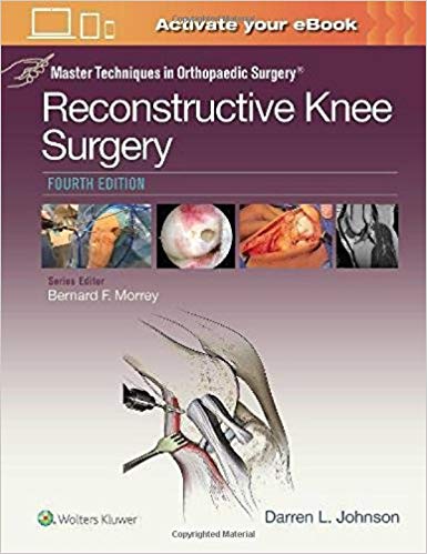 (eBook PDF)Master Techniques in Orthopaedic Surgery - Reconstructive Knee Surgery 4th Edition by Dr. Darren L. Johnson MD 