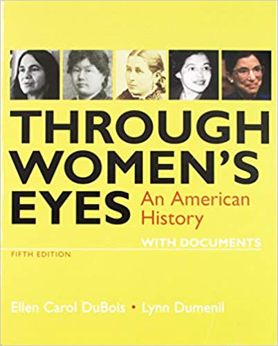 (eBook PDF)Through Women s Eyes An American History With Documents 5th Edition  by Ellen Carol DuBois , Lynn Dumenil 