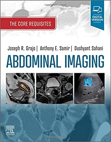 (eBook PDF)Abdominal Imaging: The Core Requisites 1st Edition by Joseph R. Grajo,Dushyant V Sahani MD,Anthony E Samir MD MPH