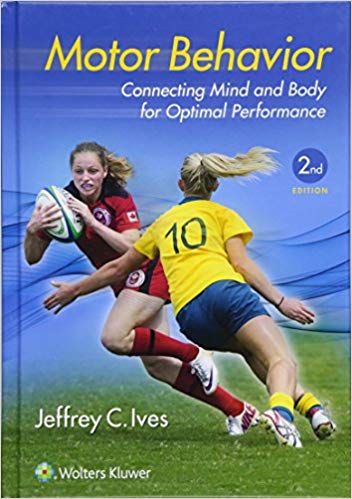 (eBook PDF)Motor Behavior - Connecting Mind and Body for Optimal Performance, 2ND EDITION by Dr. Jeffrey Ives 