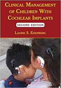 (eBook PDF)Clinical Management of Children With Cochlear Implants, Second Edition by Laurie S. Eisenberg , Illustrated (B/W) (Illustrator)