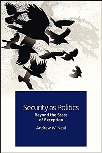 (eBook PDF)Security as Politics: Beyond the State of Exception 1st Edition by Andrew W. Neal