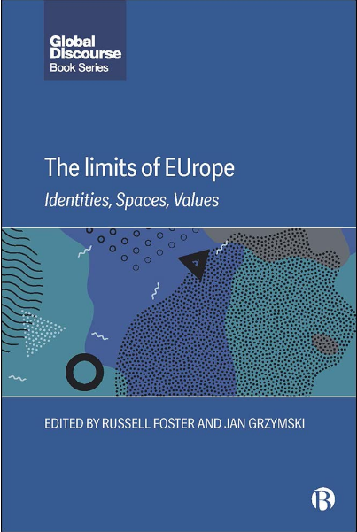 (eBook PDF)The Limits of EUrope: Identities, Spaces, Values (Global Discourse) by Russell Foster,Jan Grzymski