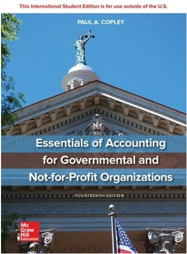 Solution manual for Essentials of Accounting for Governmental and Not-for-Profit Organizations 14th Edition by Paul Copley