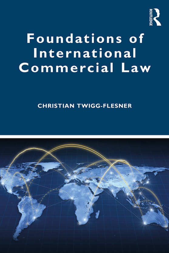 (eBook PDF)Foundations of International Commercial Law by Christian Twigg-Flesner