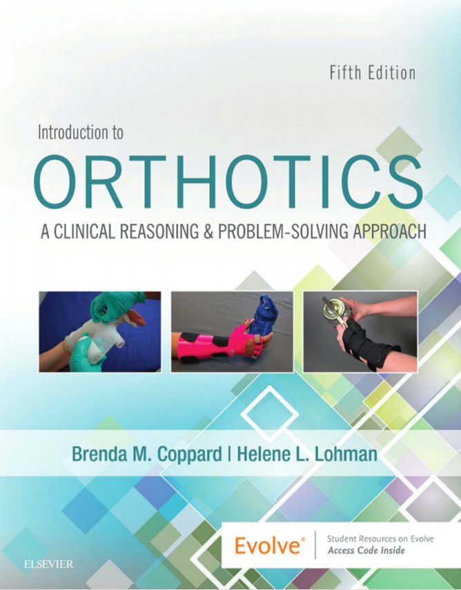 (eBook PDF)Introduction to Orthotics A Clinical Reasoning and Problem-Solving Approach 5th Edition by Brenda M. Coppard , Helene Lohman 