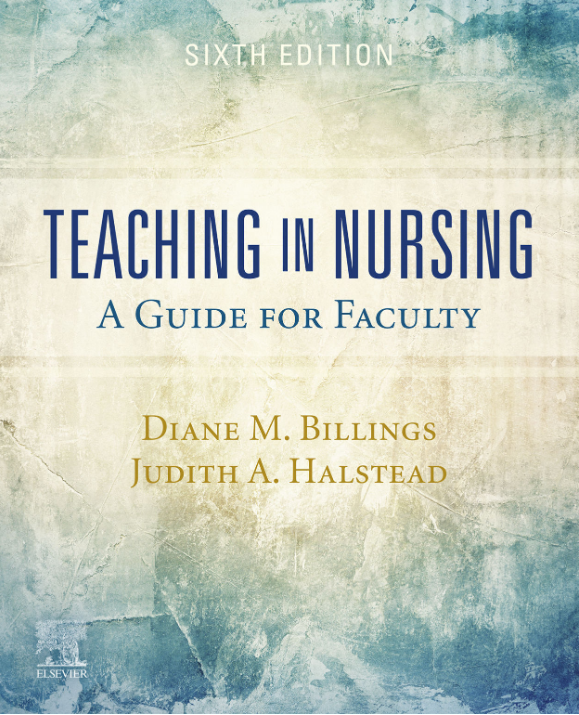 (eBook PDF)Teaching in Nursing: A Guide for Faculty 6th Edition by Diane M. Billings,Judith A. Halstead