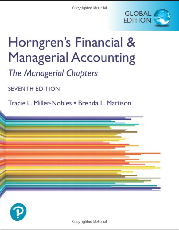 (eBook PDF)Horngren s Financial & Managerial Accounting, The Managerial Chapters,7th Global Edition by Tracie Miller-Nobles,Brenda Mattison