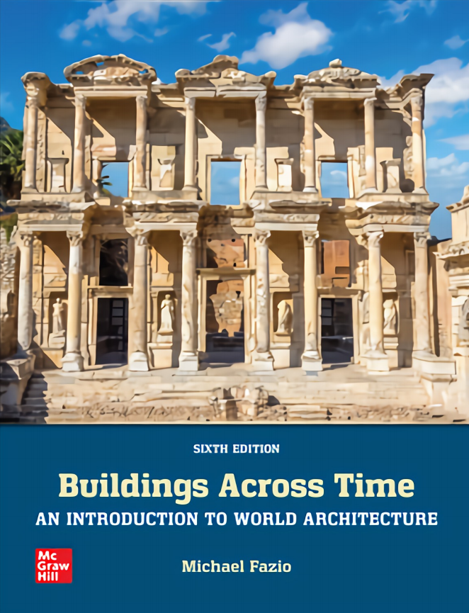 Test Bank for Buildings across Time An Introduction to World Architecture 6th Edition by Marian Moffett,Michael Fazio,Lawrence Wodehouse