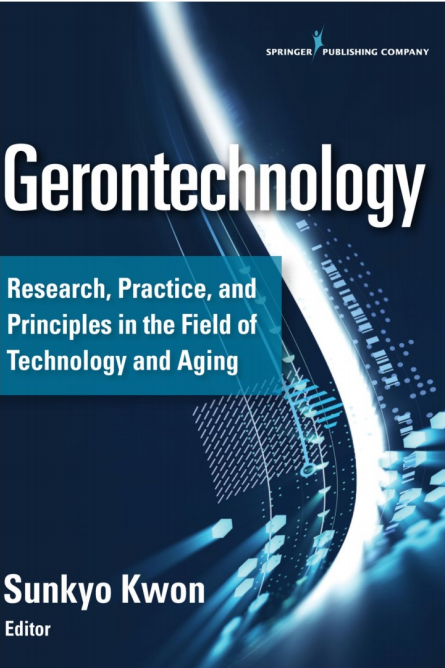 (eBook PDF)Gerontechnology: Research, Practice, and Principles in the Field of Technology and Aging 2nd Edition by PhD Kwon, Sunkyo