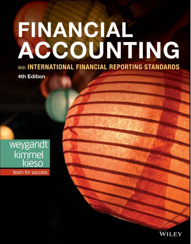 Solution manual for Financial Accounting with International Financial Reporting Standards 4th Edition by Paul D. Kimmel,Donald E. Kieso,Jerry J. Weygandt