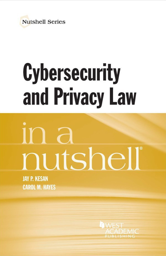 (eBook PDF)Cybersecurity and Privacy Law in a Nutshell by Jay Kesan,Carol Hayes