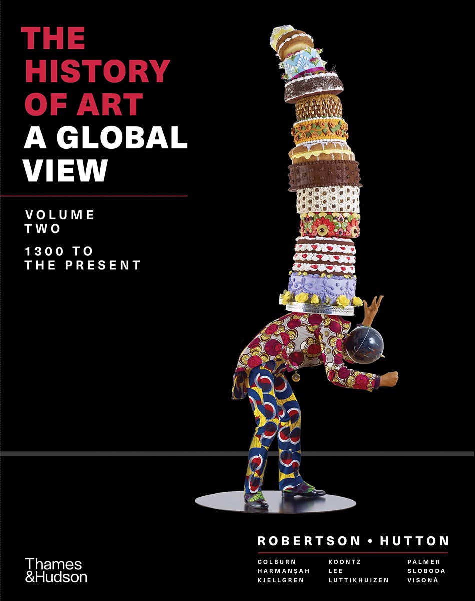 (eBook PDF)The History of Art: A Global View: 1300 to the Present by Jean Robertson , Deborah Hutton , Cynthia Colburn 