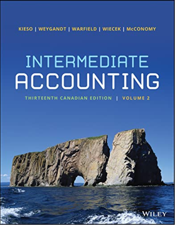 Test Bank for Intermediate Accounting, Volume 2, 13th Canadian Edition by Donald E. Kieso,Jerry J. Weygandt,Terry D. Warfield,Irene M. Wiecek