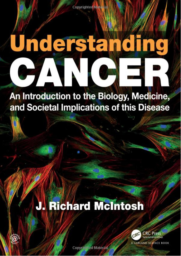 (eBook PDF)Understanding Cancer: An Introduction to the Biology, Medicine, and Societal Implications of this Disease by J. Richard McIntosh