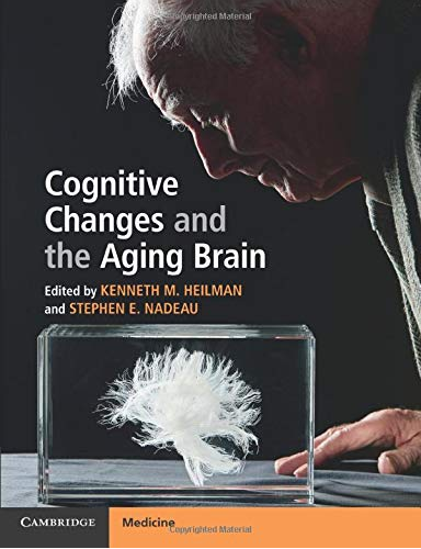 (eBook PDF)Cognitive Changes and the Aging Brain by Kenneth M. Heilman , Stephen E. Nadeau 