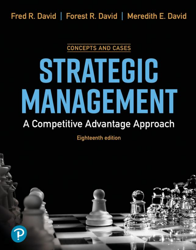 Test Bank for Strategic Management: A Competitive Advantage Approach, Concepts And Cases 18th Edition by Fred R David,Forest R. David,Meredith E. David