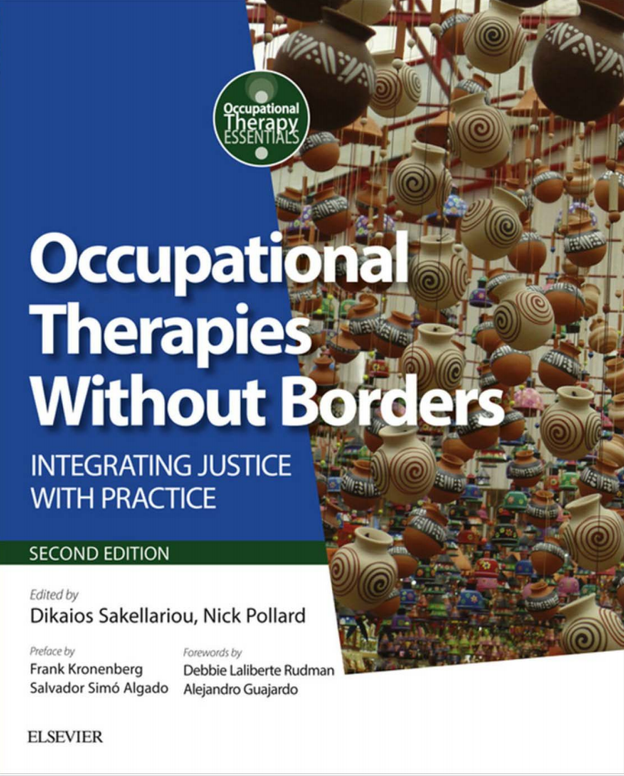 (eBook PDF)Occupational Therapies Without Borders: integrating justice with practice 2nd Edition by Dikaios Sakellariou,Nick Pollard
