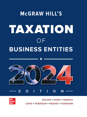 (eBook PDF)McGraw-Hill s Taxation of Business Entities 2024 Edition by  Brian Spilker , Benjamin Ayers 