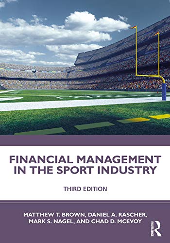 (DK PDF)Financial Management in the Sport Industry 3rd Edition by Matthew T. Brown , Daniel A. Rascher