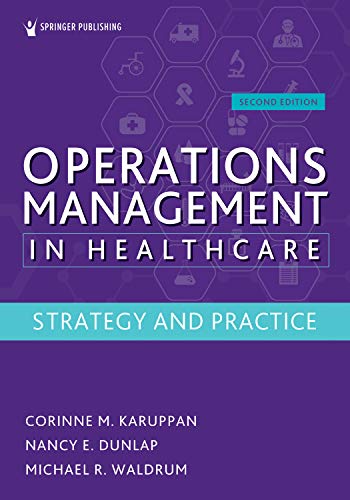 (DK  PDF)Operations Management in Healthcare: Strategy and Practice, Second Edition 2nd Edition by CPIM Karuppan, Corinne M., PhD 