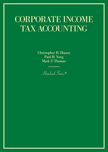 (DK   PDF)Corporate Income Tax Accounting (Hornbooks) 1st Edition, Kindle Edition by  Christopher H. Hanna , Paul H. Yong 