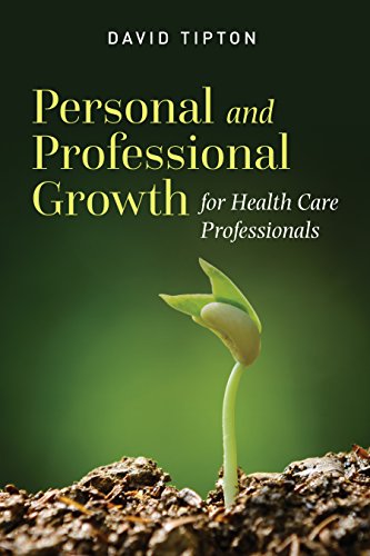 (DK  PDF)Personal and Professional Growth for Health Care Professionals by David Tipton 
