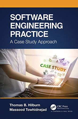 (DK   PDF)Software Engineering Practice A Case Study Approach by Thomas B. Hilburn , Massood Towhidnejad  