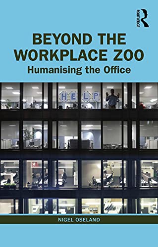 (DK   PDF)Beyond the Workplace Zoo Humanising the Office by Nigel Oseland 