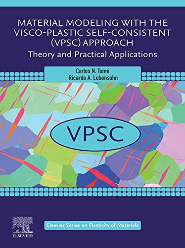 (DK   PDF)Material Modeling with the Visco-Plastic Self-Consistent (VPSC) Approach by Carlos N. Tome , Ricardo A. Lebensohn  