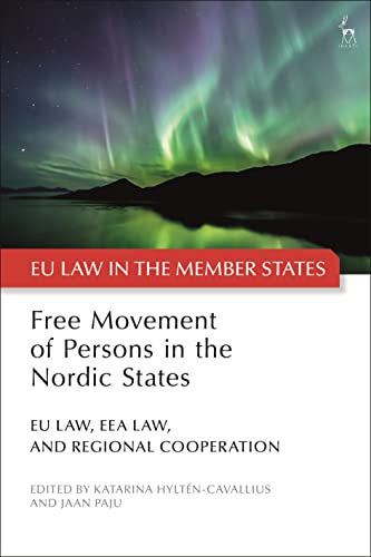 (DK   PDF)Free Movement of Persons in the Nordic States EU Law, EEA Law, and Regional Cooperation by Katarina Hyltén-Cavallius , Jaan Paju  