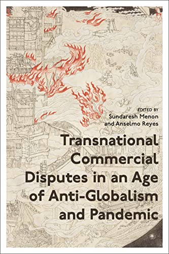 (DK   PDF)Transnational Commercial Disputes in an Age of Anti-Globalism and Pandemic by  Sundaresh Menon , Anselmo Reyes 